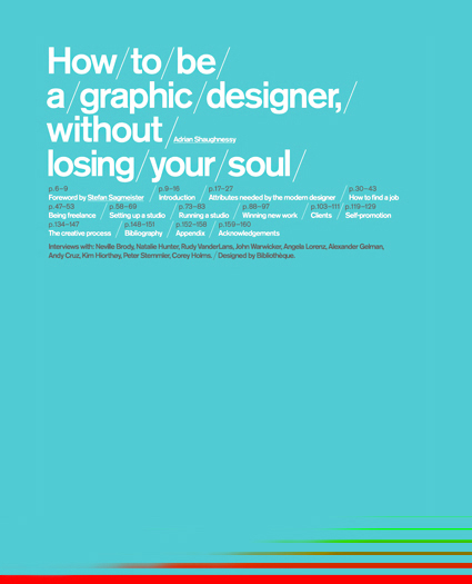 &copy; Adrian Shaughnessy 2005 — &raquo;<b>At various points in my life, design has suddenly seemed unimportant.</b> Yet, <em>I’ve always managed to rekindle my interest,</em> and despite a few bust-ups. <b>I’m still in love with graphic design.</b>&laquo; — <b><a href="http://telfser.com/stories/4984/">Good work at its notice:</a></b>